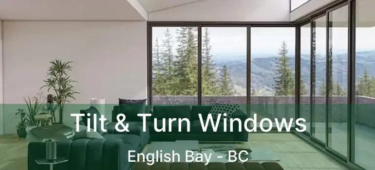  Tilt & Turn Windows English Bay - BC
