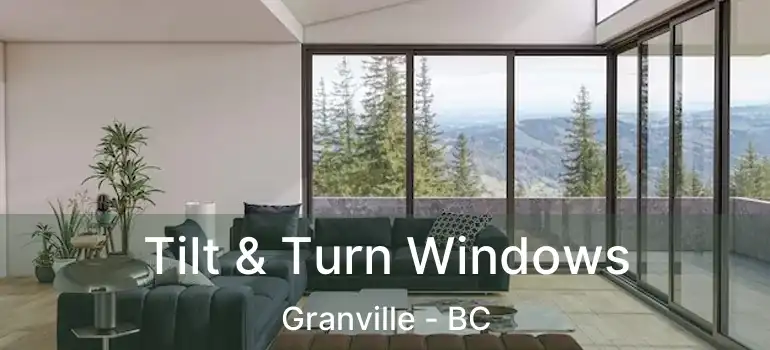  Tilt & Turn Windows Granville - BC