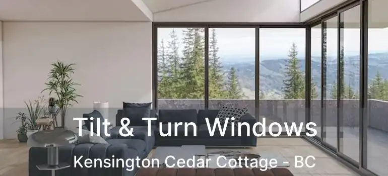  Tilt & Turn Windows Kensington Cedar Cottage - BC