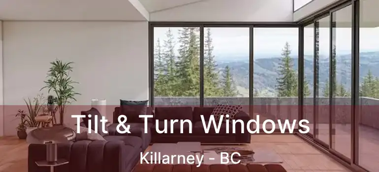  Tilt & Turn Windows Killarney - BC