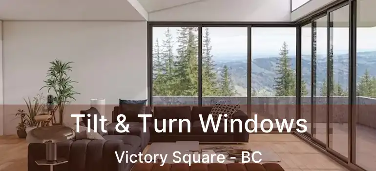  Tilt & Turn Windows Victory Square - BC