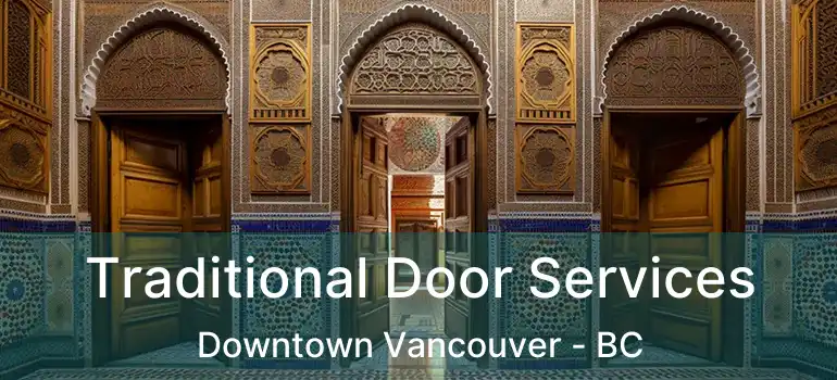  Traditional Door Services Downtown Vancouver - BC