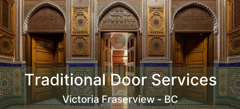 Traditional Door Services Victoria Fraserview - BC