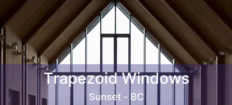  Trapezoid Windows Sunset - BC