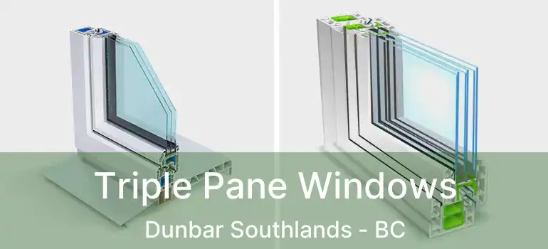  Triple Pane Windows Dunbar Southlands - BC