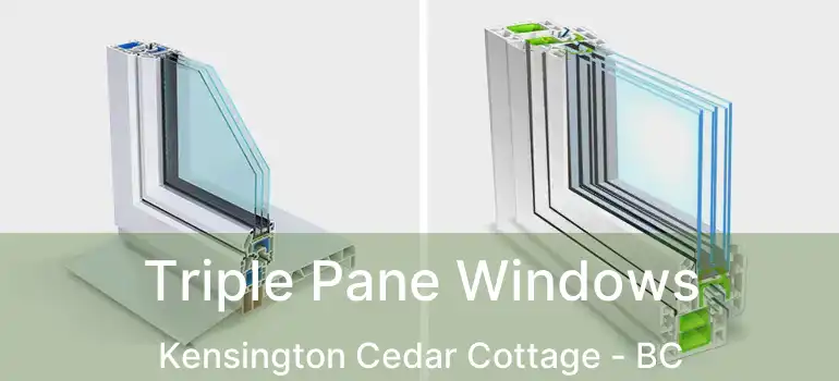  Triple Pane Windows Kensington Cedar Cottage - BC