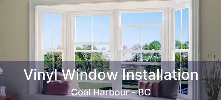  Vinyl Window Installation Coal Harbour - BC