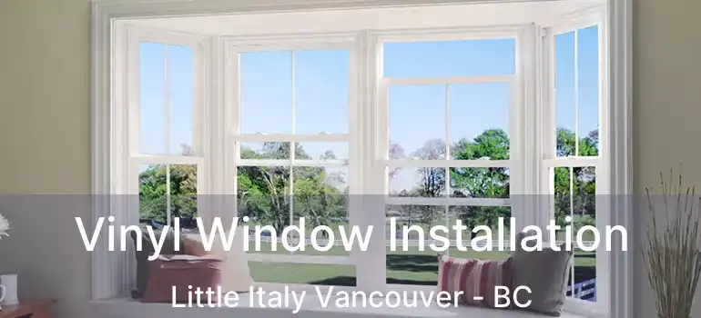  Vinyl Window Installation Little Italy Vancouver - BC