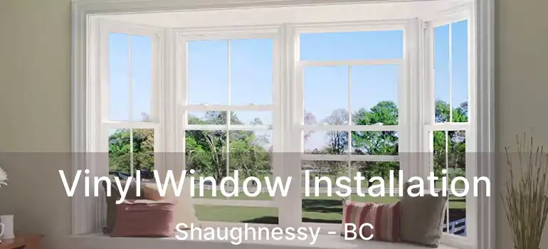  Vinyl Window Installation Shaughnessy - BC