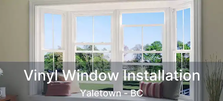  Vinyl Window Installation Yaletown - BC