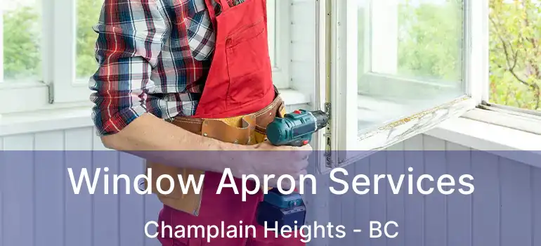  Window Apron Services Champlain Heights - BC