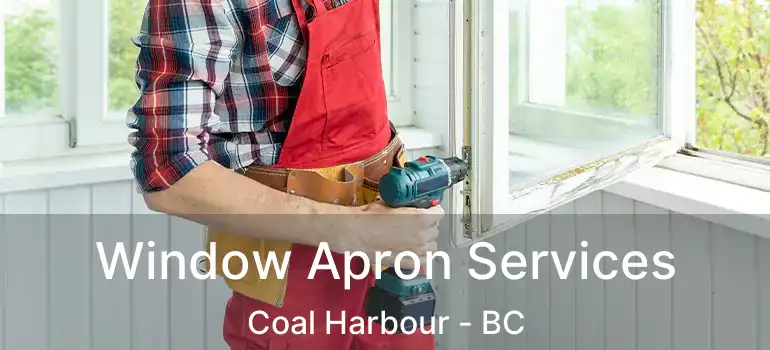  Window Apron Services Coal Harbour - BC