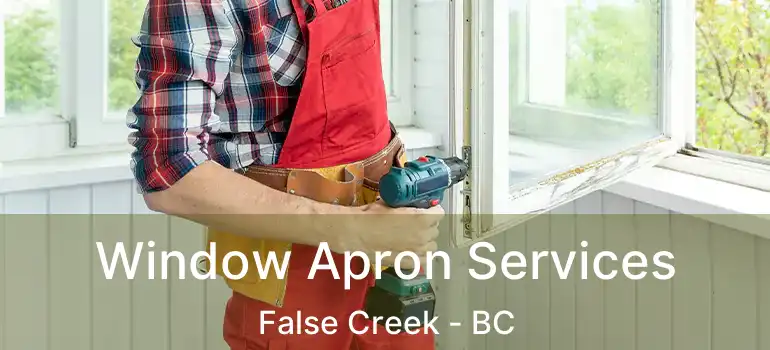  Window Apron Services False Creek - BC