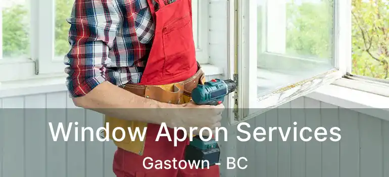  Window Apron Services Gastown - BC