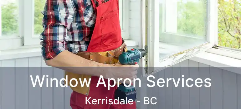  Window Apron Services Kerrisdale - BC