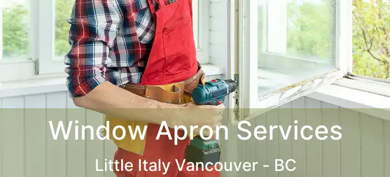  Window Apron Services Little Italy Vancouver - BC