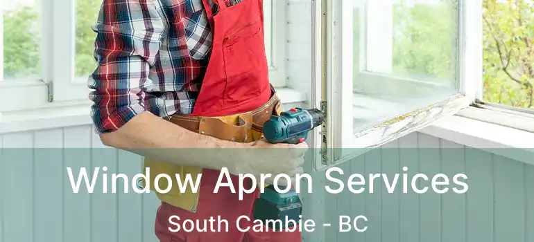  Window Apron Services South Cambie - BC