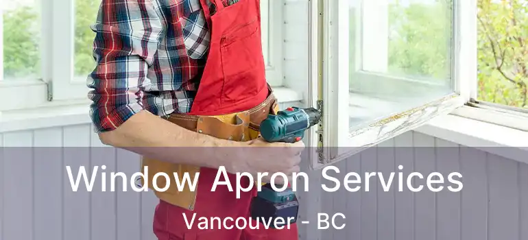  Window Apron Services Vancouver - BC