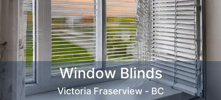  Window Blinds Victoria Fraserview - BC