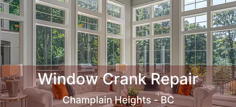  Window Crank Repair Champlain Heights - BC