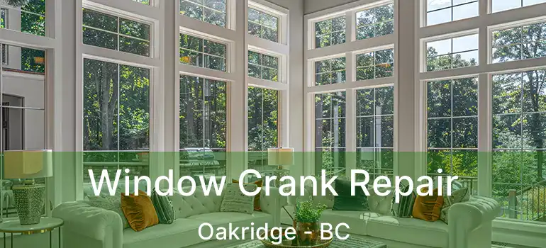  Window Crank Repair Oakridge - BC