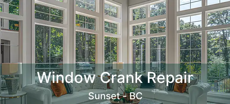 Window Crank Repair Sunset - BC