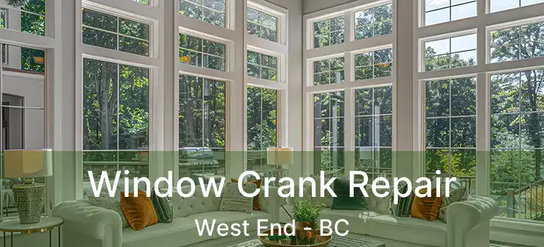  Window Crank Repair West End - BC