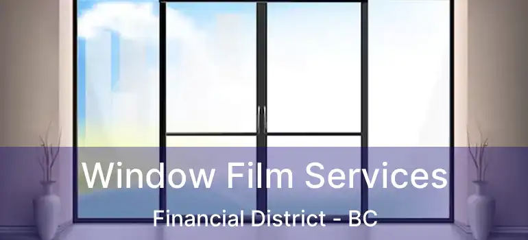  Window Film Services Financial District - BC
