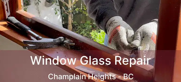  Window Glass Repair Champlain Heights - BC
