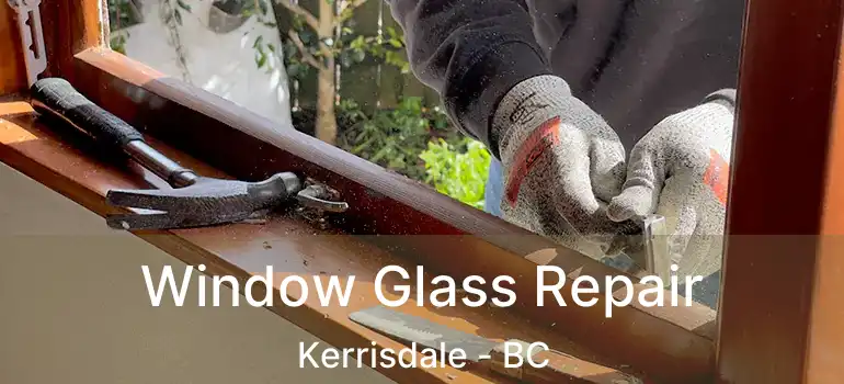  Window Glass Repair Kerrisdale - BC