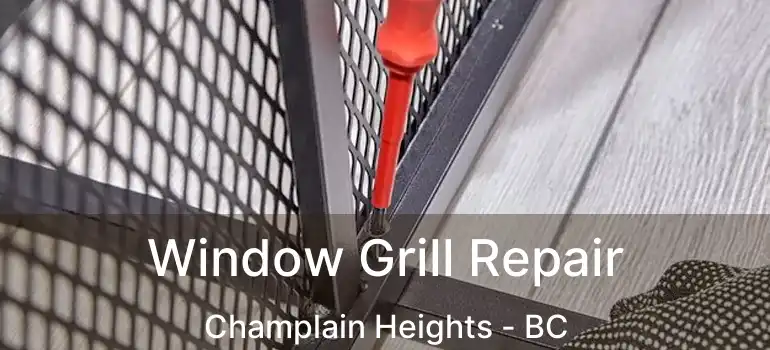  Window Grill Repair Champlain Heights - BC
