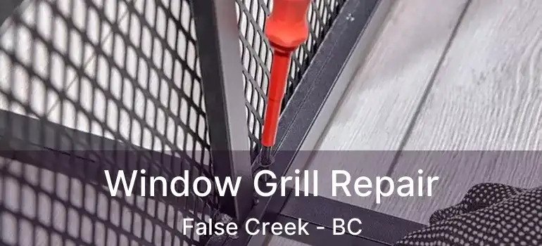  Window Grill Repair False Creek - BC