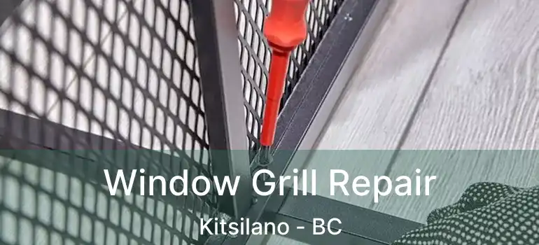  Window Grill Repair Kitsilano - BC