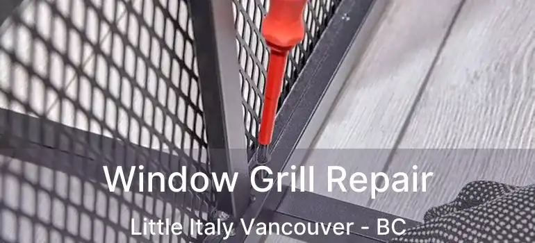  Window Grill Repair Little Italy Vancouver - BC