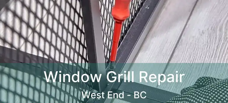  Window Grill Repair West End - BC