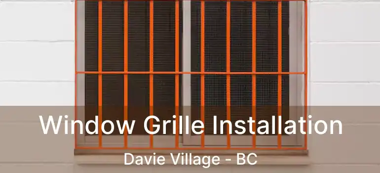  Window Grille Installation Davie Village - BC