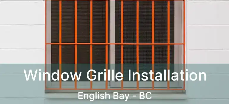  Window Grille Installation English Bay - BC