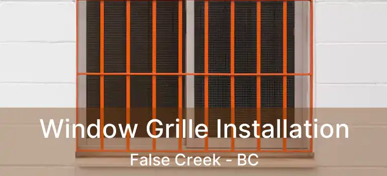  Window Grille Installation False Creek - BC