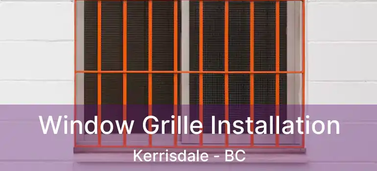  Window Grille Installation Kerrisdale - BC