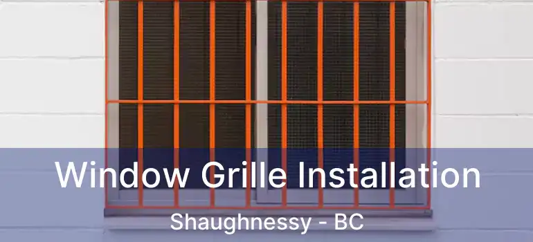  Window Grille Installation Shaughnessy - BC