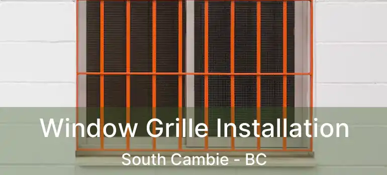  Window Grille Installation South Cambie - BC