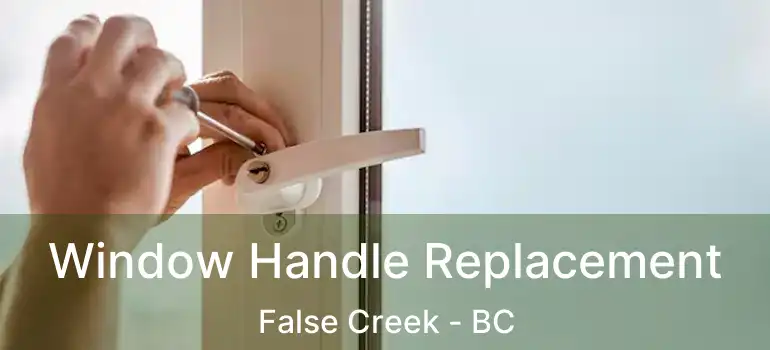  Window Handle Replacement False Creek - BC