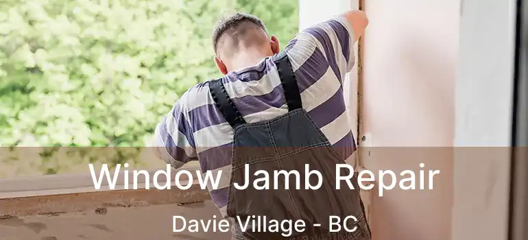  Window Jamb Repair Davie Village - BC