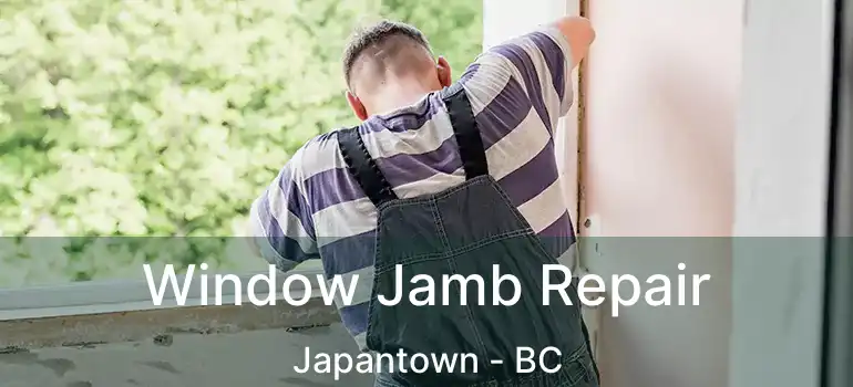  Window Jamb Repair Japantown - BC