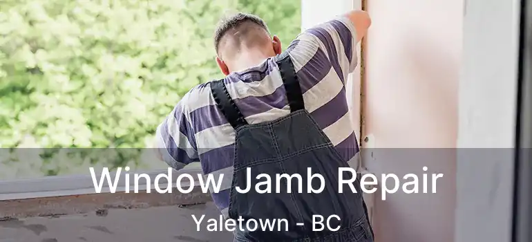 Window Jamb Repair Yaletown - BC