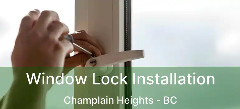 Window Lock Installation Champlain Heights - BC