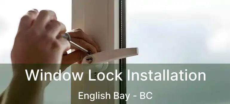  Window Lock Installation English Bay - BC