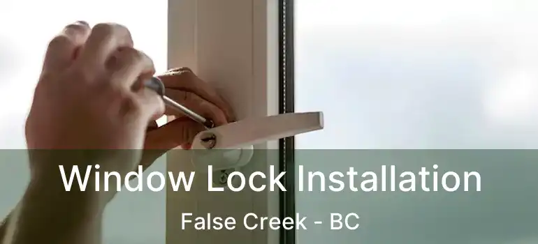 Window Lock Installation False Creek - BC
