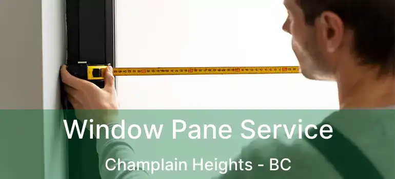  Window Pane Service Champlain Heights - BC