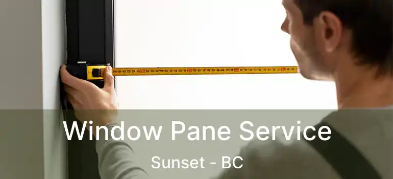  Window Pane Service Sunset - BC